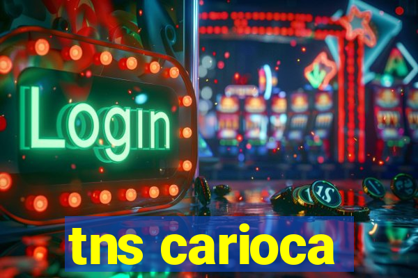 tns carioca